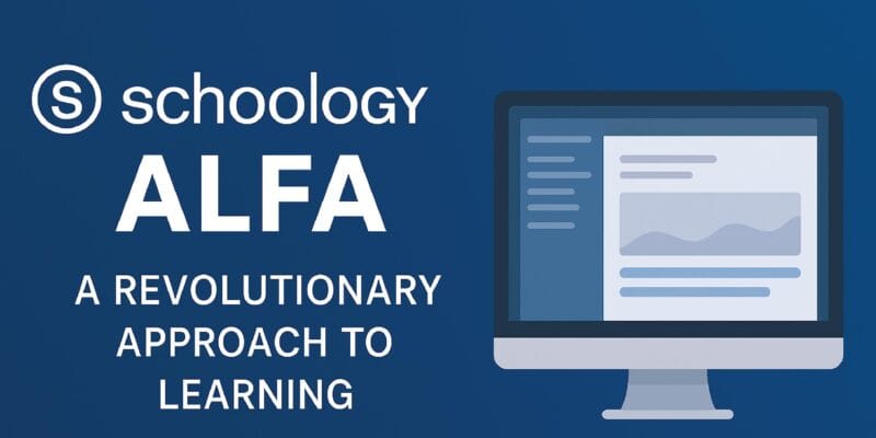 Schoology Alfa: Unlocking Advanced Tools for Next-Generation Digital Learning Environments