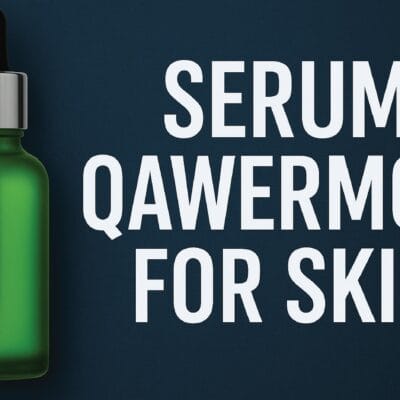 Serum Qawermoni for Skin: Real Results & Safety Check