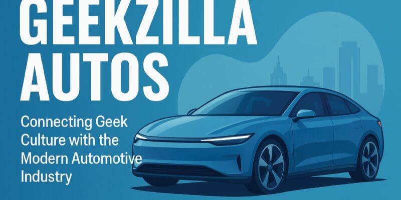 Why Geekzilla Autos Is the Talk of the Tech World