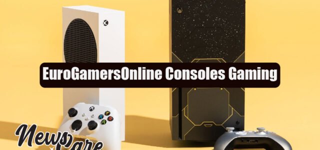 EuroGamersOnline Consoles Gaming: Everything You Need to Know Today