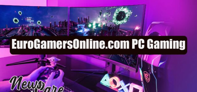 EuroGamersOnline.com PC Gaming Hub for Hardcore and Casual Players
