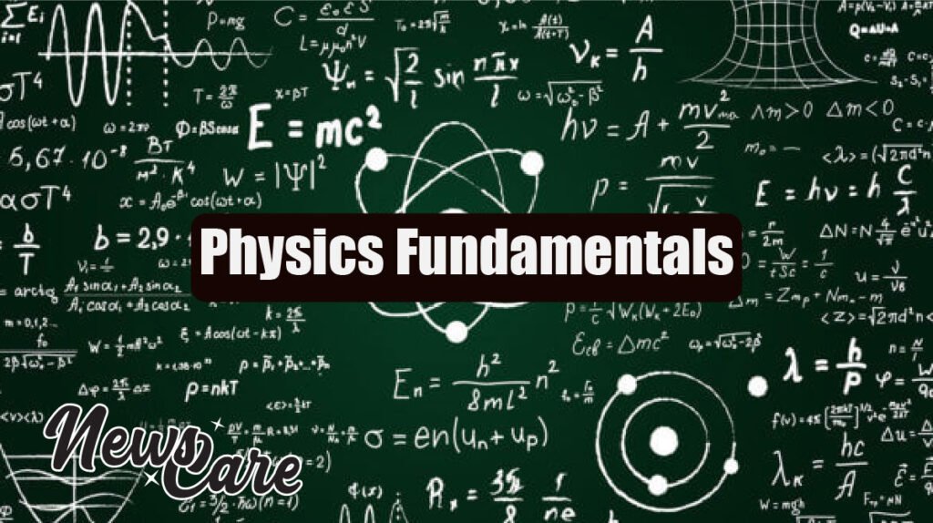 Physics Fundamentals: Core Principles and Methods