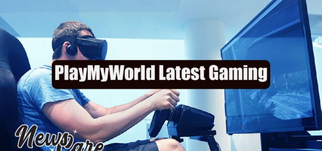 PlayMyWorld Latest Gaming Explained: What’s New and Trending