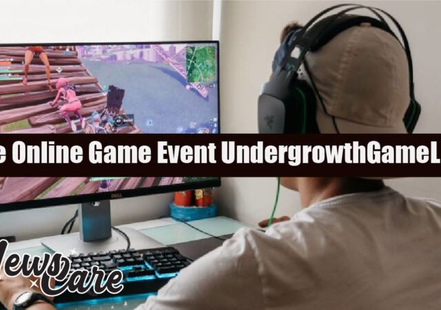 The Online Game Event UndergrowthGameLine Complete Gamer Guide