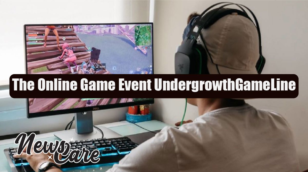 The Online Game Event UndergrowthGameLine Complete Gamer Guide