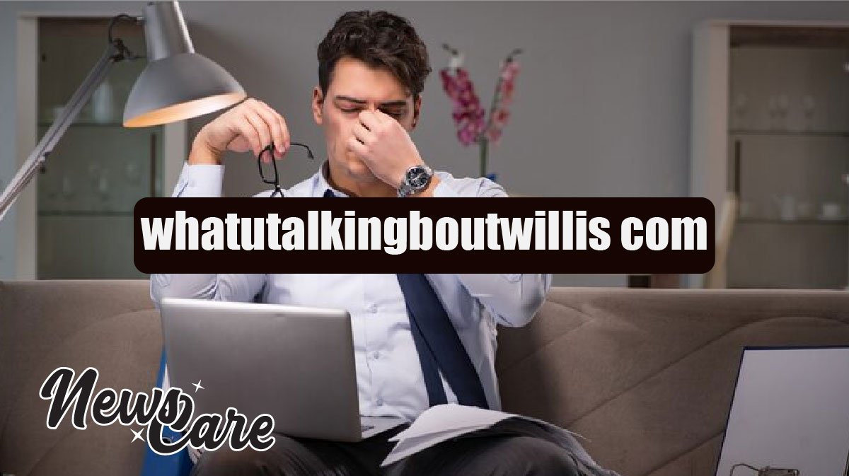 Whatutalkingboutwillis Blog: Exploring whatutalkingboutwillis com